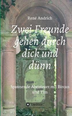 Zwei Freunde gehen durch dick und dunn By Rene Andrich 9783849588496