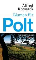 Blumen für Polt By Komarek, Alfred 9783852189437 (Paperback)