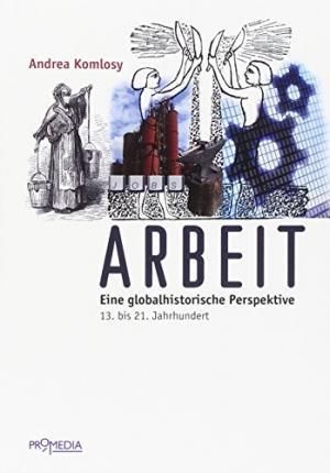 Arbeit By Komlosy, Andrea 9783853713693 (Paperback)