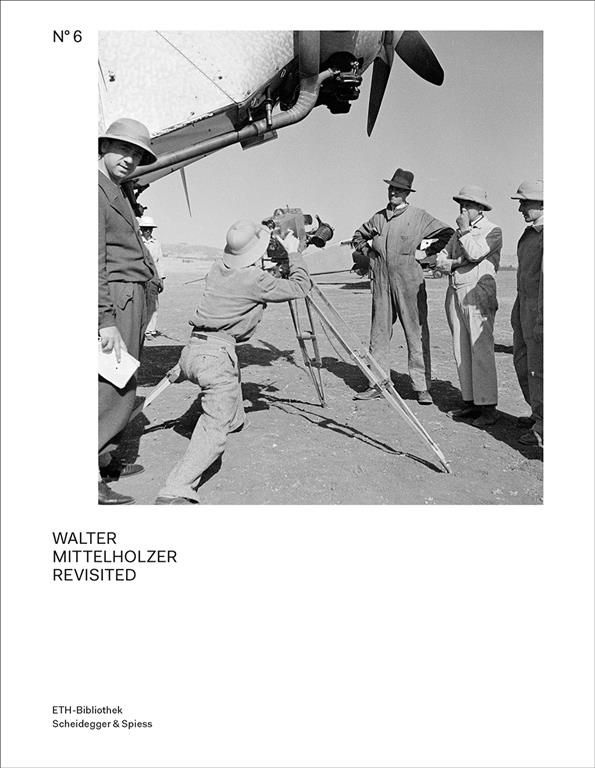 Walter Mittelholzer Revisited By Kaspar Surber 9783858815439