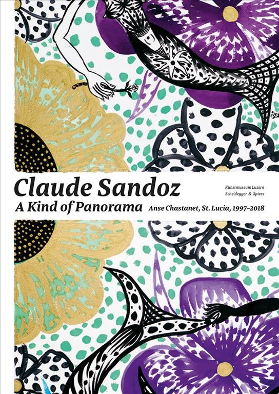 Claude Sandoz. A Kind of Panorama By Fanni Fetzer 9783858816061