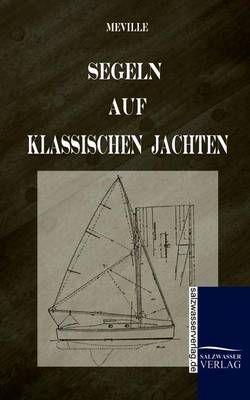 Segeln Auf Klassischen Jachten By Harry De Meville 9783861951193