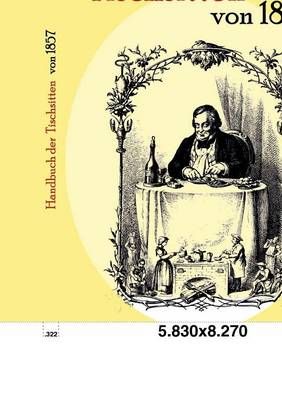Handbuch der Tischsitten von 1857 By N N 9783861951384 (Paperback)