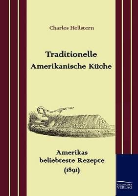 Traditionelle Amerikanische Kuche By Charles Hellstern 9783861951391