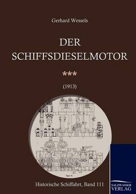 Schiffsdieselmotoren (1913) By Gerhard Wessels 9783861951667