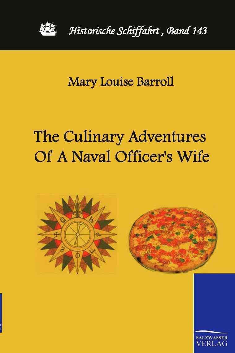 The Culinary Adventures of a Naval Officer's Wife 9783861952923