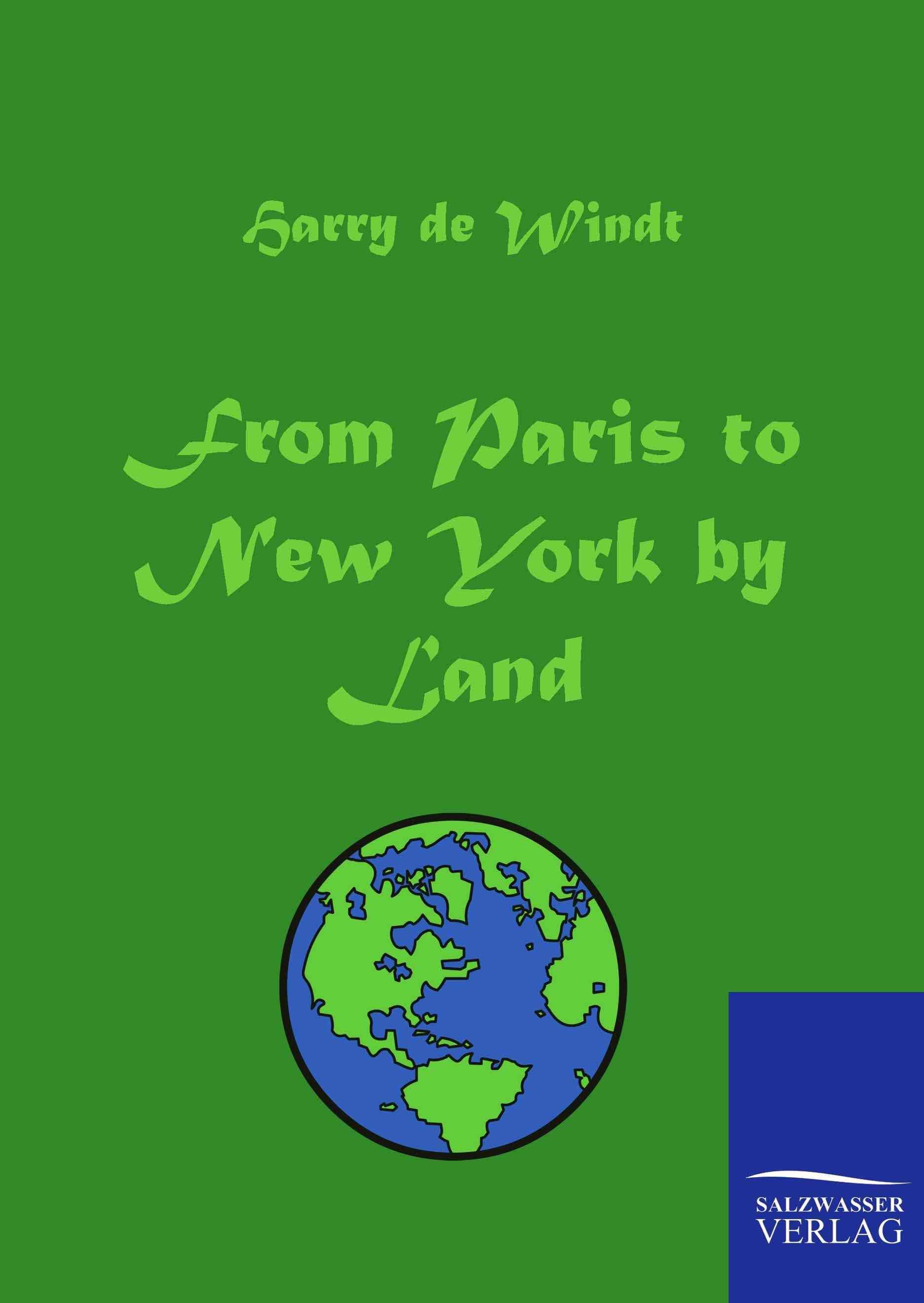 From Paris to New York by Land By Windt, Harry de 9783861954422