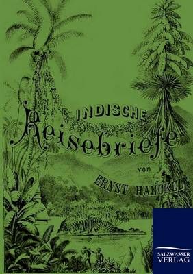 Indische Reisebriefe By Ernst Haeckel 9783861956457 (Paperback)