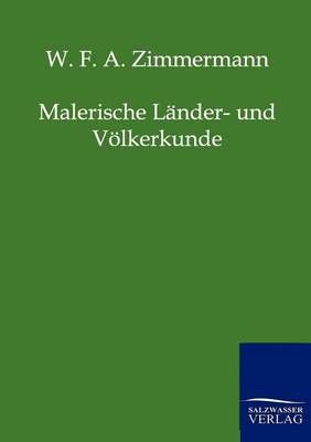 Malerische Länder- und Völkerkunde By Zimmermann, W.F.A. (Paperback)