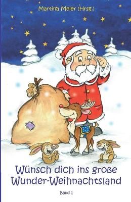 Wünsch dich ins große Wunder-Weihnachtsland By Meier 9783861968030
