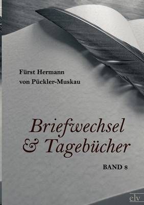 Briefwechsel und Tagebucher By Furst Hermann Von Puckler-Muskau