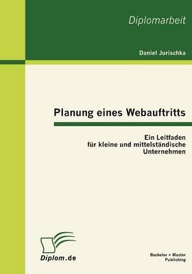 Planung eines Webauftritts By Daniel Jurischka 9783863410971