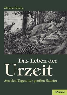 Das Leben der Urzeit. Aus den Tagen der grossen Saurier 9783863472696