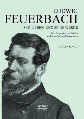 Ludwig Feuerbach By Adolph Kohut 9783863475246 (Paperback)