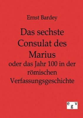 Das sechste Consulat des Marius By Ernst Bardey 9783863821081