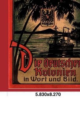 Die deutschen Kolonien in Wort und Bild By L Sander 9783863826567