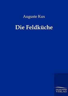 Die Feldküche By Kux, Auguste 9783864443480 (Paperback)