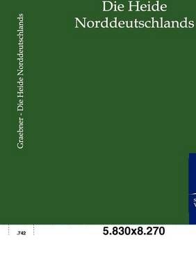 Die Heide Norddeutschlands By P Graebner 9783864443749 (Paperback)