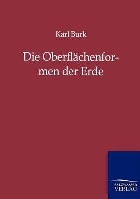 Die Oberflachenformen der Erde By Karl Burk 9783864447785 (Paperback)