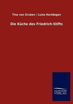 Die Kuche des Friedrich-Stifts By Tina Von Gruben 9783864448096