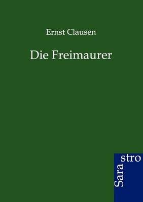 Die Freimaurer By Ernst Clausen 9783864711961 (Paperback)