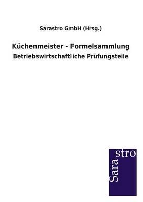 Kuchenmeister - Formelsammlung By Sarastro Gmbh (Hrsg ) 9783864713323