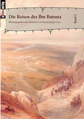 Die Reisen des Ibn Battuta:Band 1 By Grün, Horst Jürgen (Paperback)