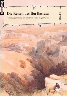 Die Reisen des Ibn Battuta:Band 2 By Grün, Horst Jürgen (Paperback)