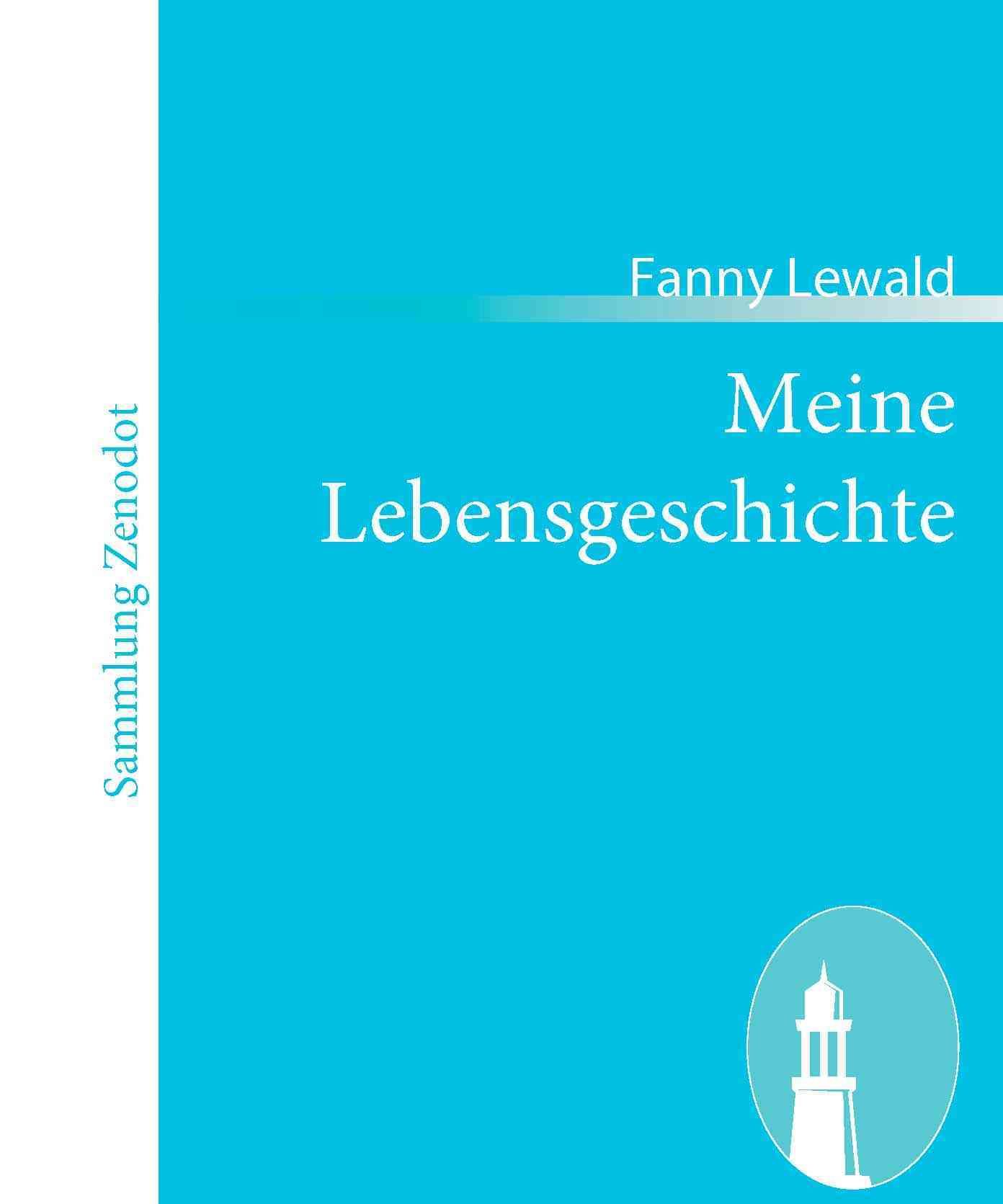 Meine Lebensgeschichte By Fanny Lewald 9783866403550 (Paperback)