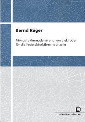 Mikrostrukturmodellierung von Elektroden fur die Festelektrolytbrennstoffzelle