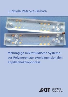 Mehrlagige mikrofluidische Systeme aus Polymeren zur zweidimensionalen Kapillarelektrophorese