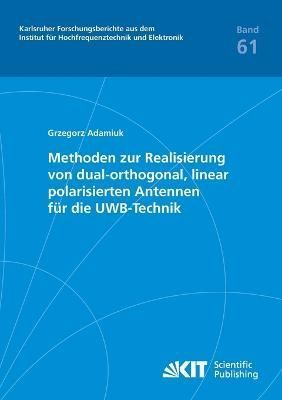 Methoden zur Realisierung von dual-orthogonal, linear polarisierten Antennen fur die UWB-Technik