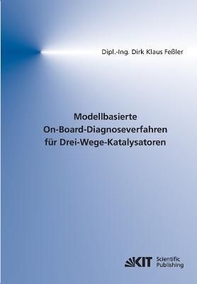 Modellbasierte On-Board-Diagnoseverfahren für Drei-Wege-Katalysatoren