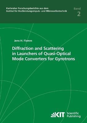 Diffraction and Scattering in Launchers of Quasi-Optical Mode Converters for Gyrotrons