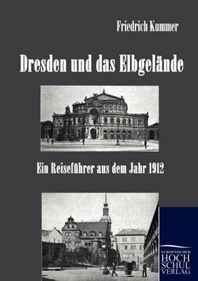Dresden und das Elbgelände By Kummer, Friedrich 9783867412162