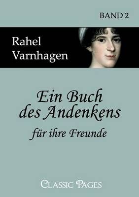 Ein Buch des Andenkens fur ihre Freunde By Rahel Varnhagen (Paperback)