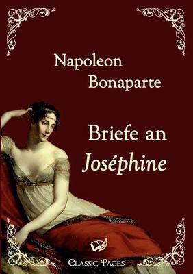 Briefe an Josephine By Napoleon Bonaparte 9783867414234 (Paperback)