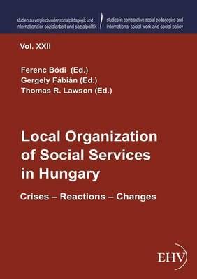 Local Organization of Social Services in Hungary By Ferenc Bodi