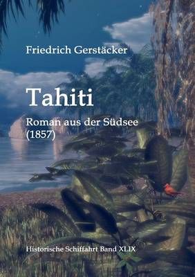 Tahiti By Friedrich Gerstacker 9783867419970 (Paperback)