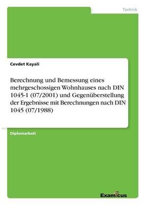 Berechnung und Bemessung eines mehrgeschossigen Wohnhauses nach DIN 1045-1 (07/2001) und Gegenuberstellung der Ergebnisse mit Berechnungen nach ...