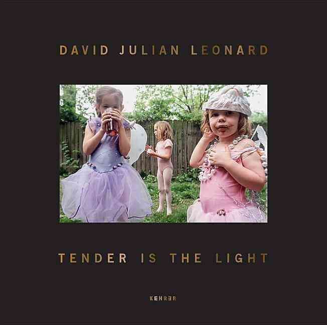 David Julian Leonard: Tender is the Light By David Julian Leonard