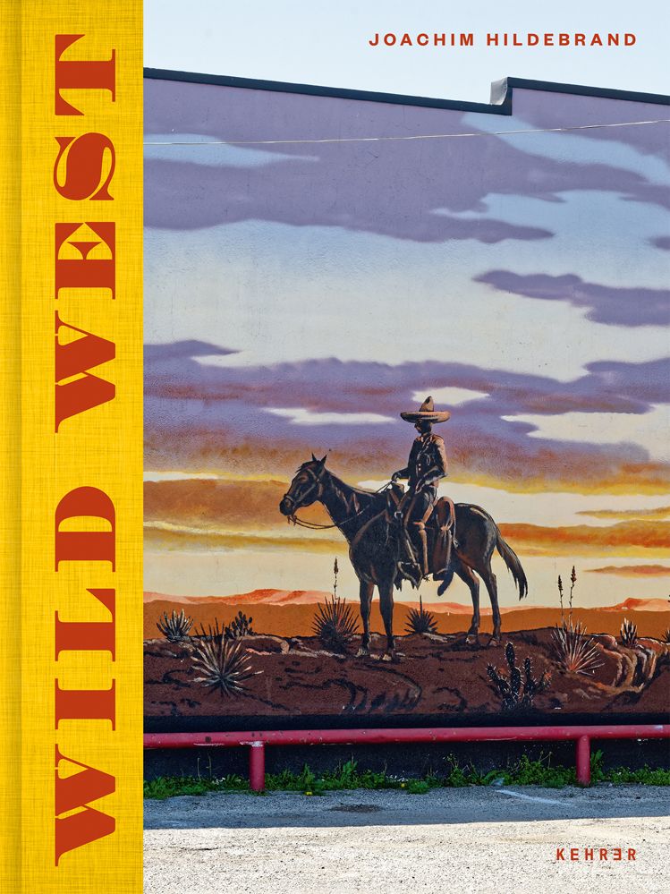 Joachim Hildebrand: Wild West By Joachim Hildebrand 9783868288667
