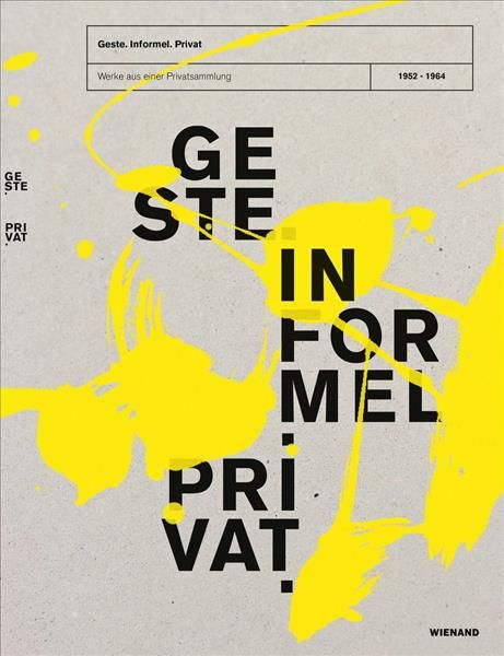Geste. Informel. Privat. Works from a Privat Collection 9783868325942
