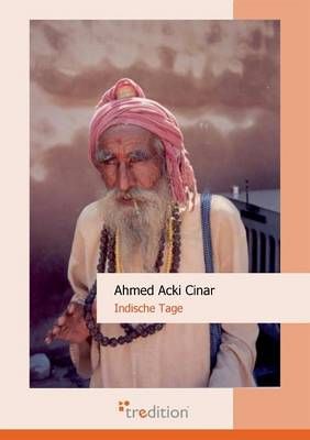 Indische Tage By Cinar Ahmed Acki 9783868501490 (Paperback)