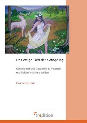 Das Ewige Lied Der Schopfung By Eva Lene Knoll 9783868503395