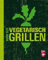 Sehr gut vegetarisch grillen By Mertz, Torsten 9783868514179