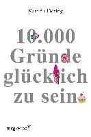 Döring, K: 10.000 Gründe glücklich zu sein 9783868824728