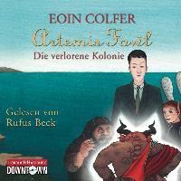 Artemis Fowl - Die verlorene Kolonie (Ein Artemis-Fowl-Roman 5)