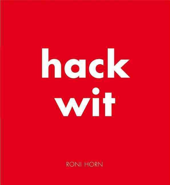 Hack Wit By Roni Horn (artist), Roni Horn 9783869309828 (Hardback)