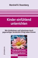 Kinder einfühlend unterrichten By Rosenberg, Marshall B. (Paperback)